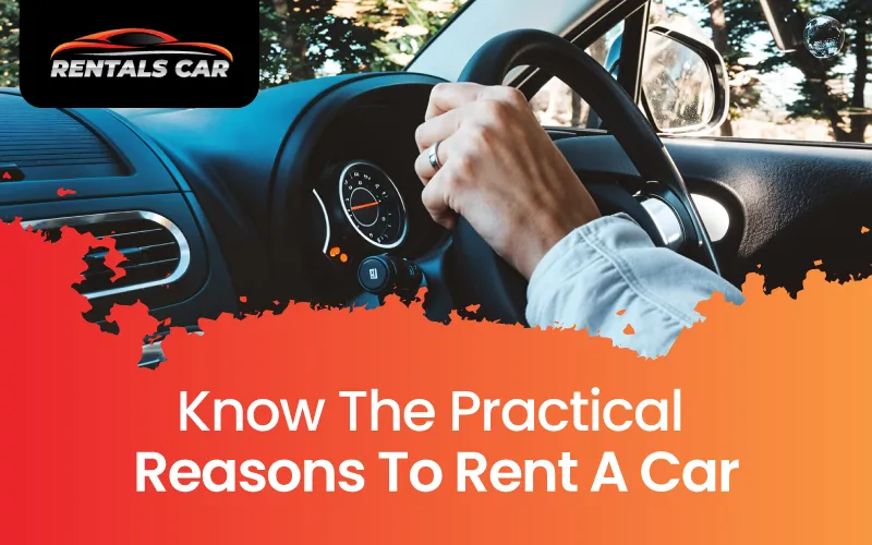 reasons to rent a car